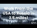 You can WALK from the US to RUSSIA in 2 5 Miles
