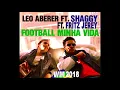 Download Lagu Football Minha Vida -  Leo Aberer ft. Shaggy ft. Fritz Jerey
