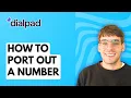 How to Port out a Dialpad Number 2026 Full Guide