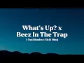 4 Non Blondes x Nicki Minaj - What's Up? x Beez In The Trap (djauxlord Mashup) [Lyrics]
