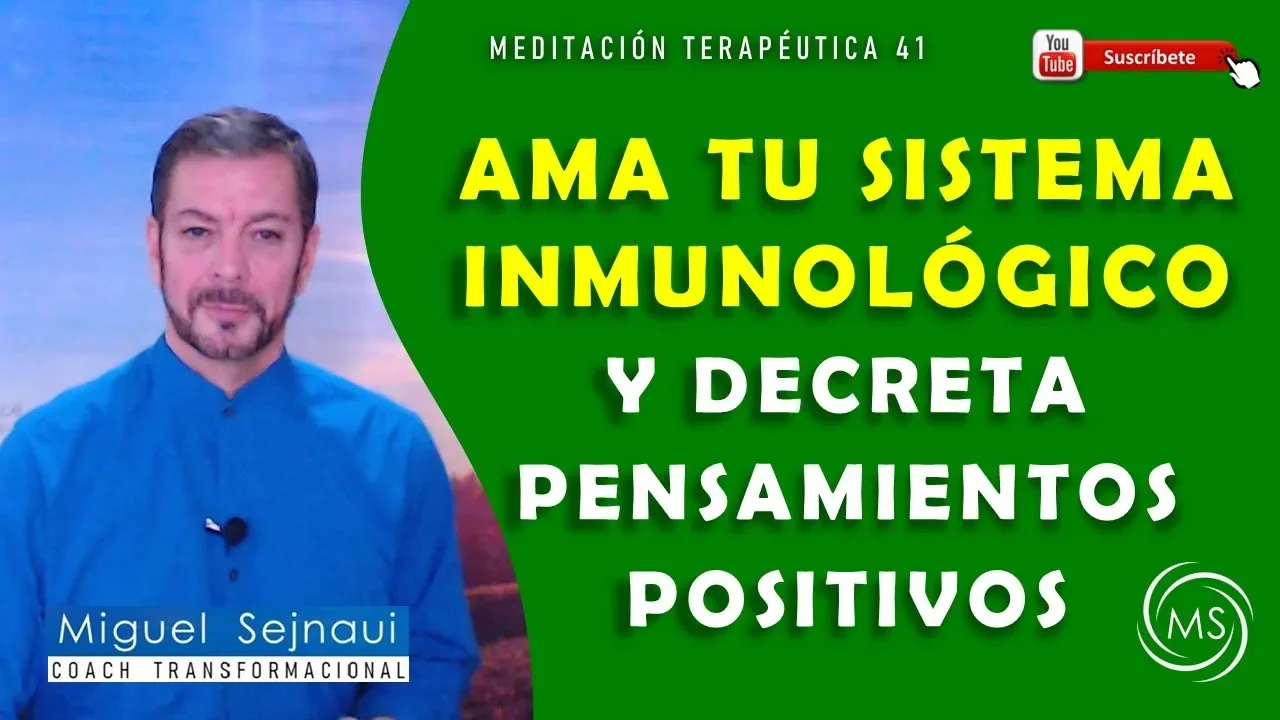 AMA TU SISTEMA INMUNOLÓGICO Y DECRETA PENSAMIENTOS POSITIVOS Meditación Terapéutica 41