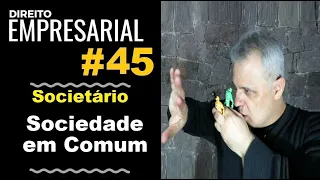 Direito Empresarial - Aula #45 - Sociedade em Comum