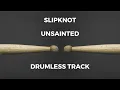 Download Lagu Slipknot - Unsainted (drumless)