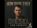 How Dare they for Charlie Kirk by Diesel