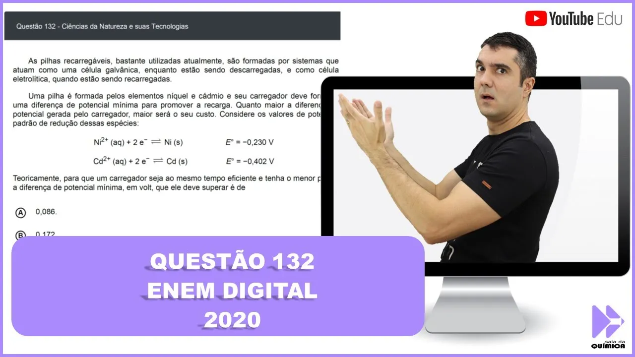 QUÍMICA ENEM DIGITAL 2020! "As pilhas recarregáveis, bastante utilizadas atualmente, são formadas.."