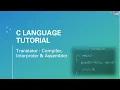 Compiler Interpreter Assembler C Language Tutorial