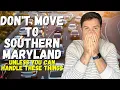 DONT MOVE to Southern Maryland 2022 UPDATE
