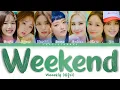 Download Lagu Weeekly (위클리) – Weekend Lyrics (Color Coded Han/Rom/Eng)