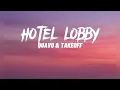 Quavo & Takeoff - Hotel Lobby (Lyrics)