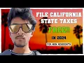 How to file CALIFORNIA State Taxes in 2024 for FREE Non Residents F-1 Students In 20 minutes