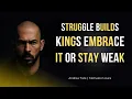Download Lagu STRUGGLE BUILDS KINGS — EMBRACE IT OR STAY WEAK | ANDREW TATE MOTIVATION