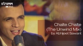 chalte chalte the unwind mix by abhijeet sawant