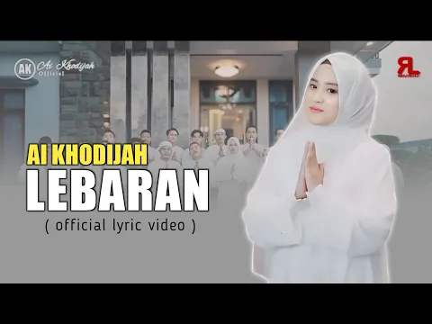 Download MP3 LEBARAN - AI KHODIJAH (OFFICIAL LIRIK VIDEO)