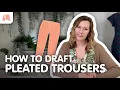 How to Pattern Draft Pleated Trousers Step-by-Step Tutorial