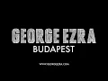 George Ezra - Budapest [Official Audio]