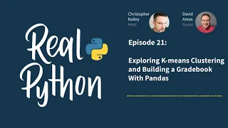 Exploring K-means Clustering and Building a Gradebook With Pandas Real Python Podcast
