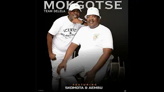 team delela mokgotse feat aembu u0026 skomota 