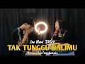 Download Lagu Tak Tunggu Balimu - Avirgo Alga Ft Lusiana  ( Official Cover Acoustic )