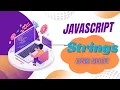 JavaScript Strings in One Shot Complete String Tutorial for Beginners