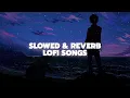 Download Lagu Top 5 Lofi and Slowed Reverb [ Songs ] #1