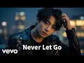 Lagu Jungkook — Never Let Go (Official Music Video)