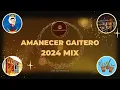AMANECER GAITERO 2024 MIX - GAITA ZULIANA
