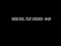 Meek Mill - Main ft Jeremih