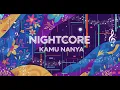 Lagu Nightcore - Kamu Nanya (Veni Nur)
