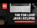 The for Loop Java Programming Tutorial for Beginners using Eclipse 2021