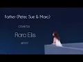 Download Lagu Father (Peter, Sue \u0026 Marc) - cover by Roro Elis