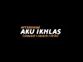 Download Lagu Aku Ikhlas - AFTERSHINE (slowed+reverb+lirik)