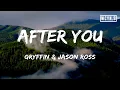Download Lagu Gryffin \u0026 Jason Ross - After You(Lyrics)