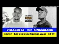 Villager SA feat King Salama - Kea Dhowa Le Ngwana Waka [2019]