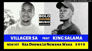 villager sa feat king salama kea dhowa le ngwana waka 2019 