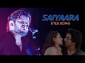 Download Lagu Saiyaara Title Song | Ahaan Panday, Aneet Padda | Vishal Mishra, Tanishk Bagchi, Arslan N| Irshad K