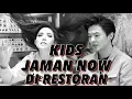Download Lagu kelakuan kids jaman now di restoran