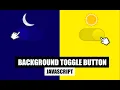 Background Toggle Button JavaScript How to make Toggle Effect in JS