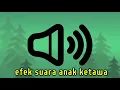 efek suara ( anak ketawa )