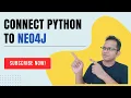 How to Connect Python to Neo4j Database Neo4j Python Driver Tutorial for Beginners