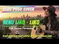 Lagu NENU LIKO - LIKO || DERO POSO COVER TETBARU 🔥