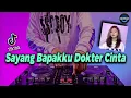 Download Lagu DJ SAYANG BAPAKKU DOKTER CINTA REMIX TIKTOK SLOW FULL BASS 2021| DJ ATAU KECEWA DAN TERLUKA KARENAMU