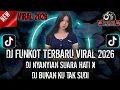 Lagu DJ FUNKOT TERBARU 2026 ‼️ DJ NYANYIAN SUARA HATI x BUKAN KU TAK SUDI GACORR ABISSS Terbaru 2026