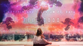 Download Gryffin \u0026 Illenium ft. Daya - Feel Good (Beyond The Galaxy remix) MP3