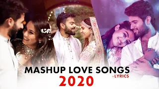 Love Bollywood Mashup Songs 2020 LYRICS | Romantic Mashup Love Songs 2020 | Best Indian Mashup
