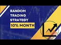 10 In A Month With This Random Trading Strat