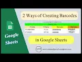Google Sheets Two ways of Creating Barcodes