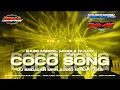 Download Lagu DJ COCO SONG ‼️ ANDALAN MHN AUDIO NUSANTARA - BASS MBEDIL MIDDLE NULOP - BIMA MARFHIN [ABG TEAM]