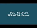 SQL SqlPlus SP2-0734 Error