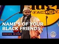 Name 5 of Your Black Friends - Comedian Isiah Kelly