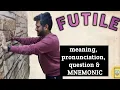 Futile Meaning and Synonyms Vocabulary CAT GRE GMAT AFCAT CDS SSC Bank-PO